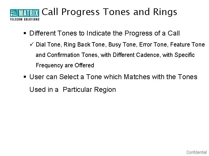 Call Progress Tones and Rings § Different Tones to Indicate the Progress of a