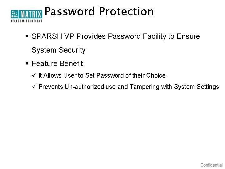 Password Protection § SPARSH VP Provides Password Facility to Ensure System Security § Feature