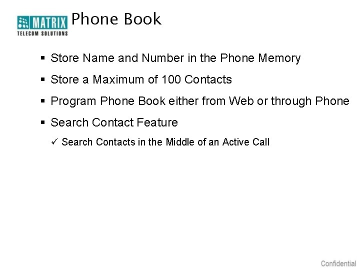 Phone Book § Store Name and Number in the Phone Memory § Store a