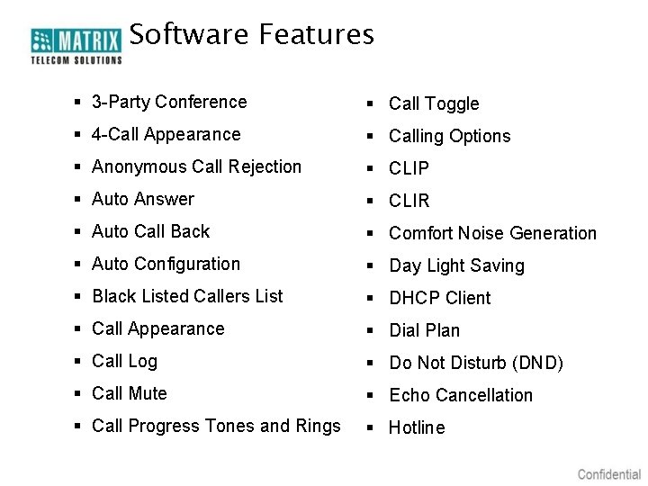 Software Features § 3 -Party Conference § Call Toggle § 4 -Call Appearance §