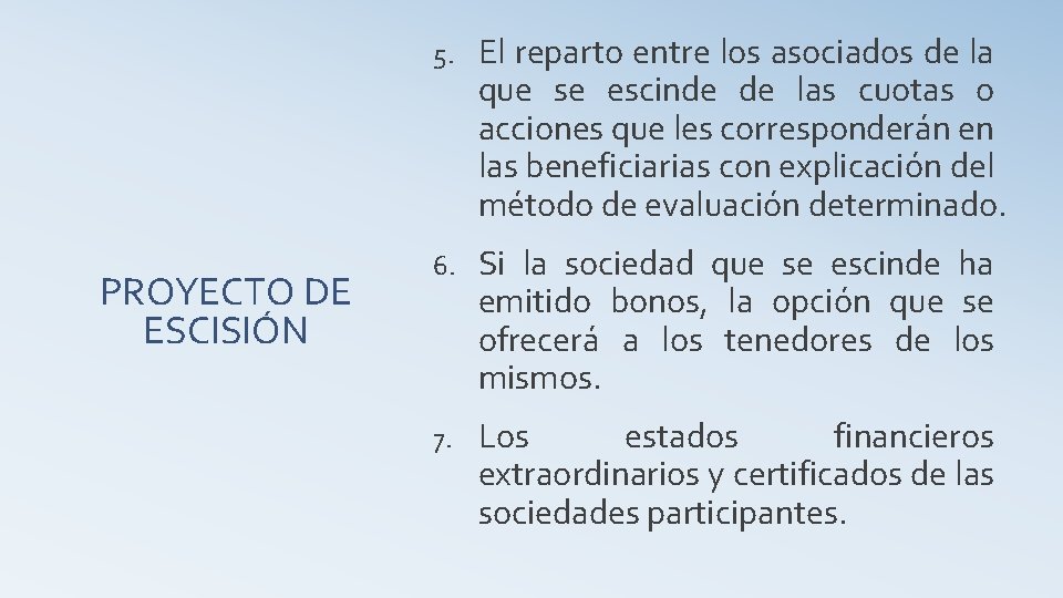 PROYECTO DE ESCISIÓN 5. El reparto entre los asociados de la que se escinde