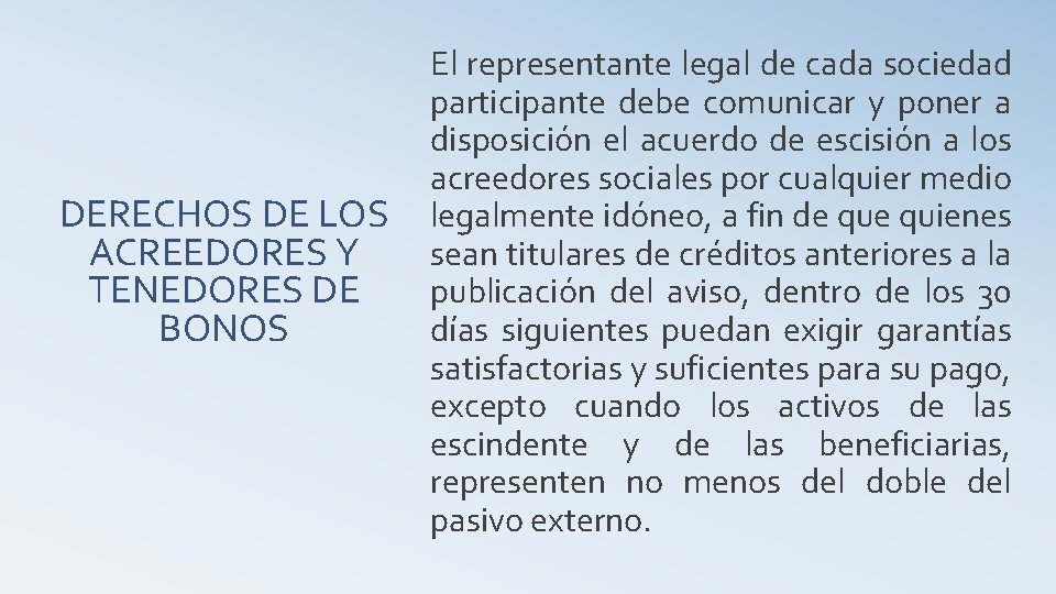 DERECHOS DE LOS ACREEDORES Y TENEDORES DE BONOS El representante legal de cada sociedad