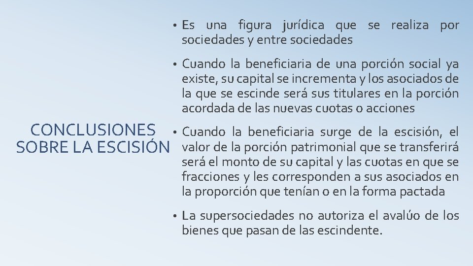  • Es una figura jurídica que se realiza por sociedades y entre sociedades