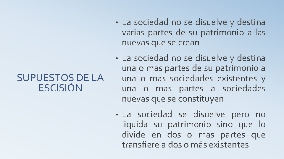  • La sociedad no se disuelve y destina varias partes de su patrimonio