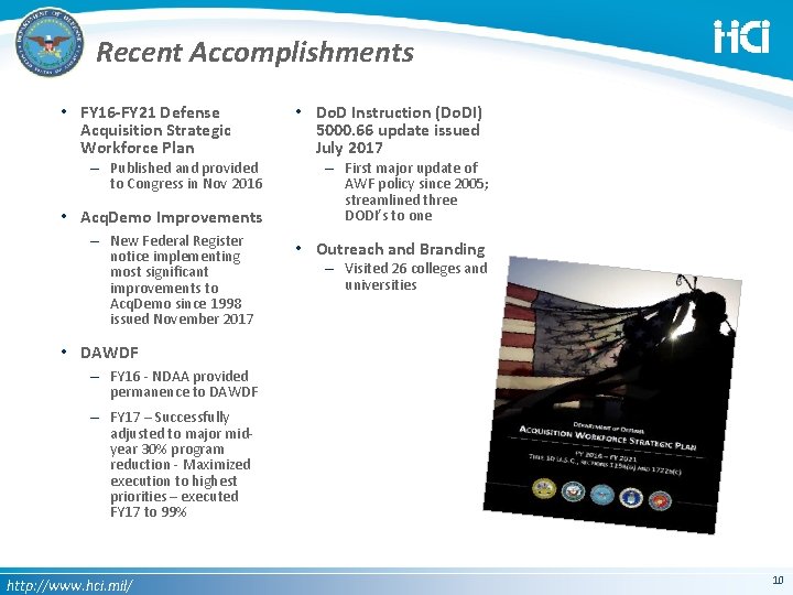 Recent Accomplishments • FY 16 -FY 21 Defense Acquisition Strategic Workforce Plan – Published