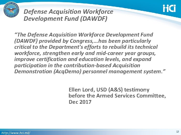 Defense Acquisition Workforce Development Fund (DAWDF) “The Defense Acquisition Workforce Development Fund (DAWDF) provided