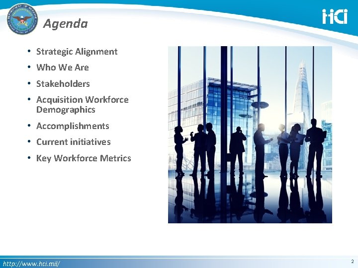 Agenda • Strategic Alignment • Who We Are • Stakeholders • Acquisition Workforce Demographics