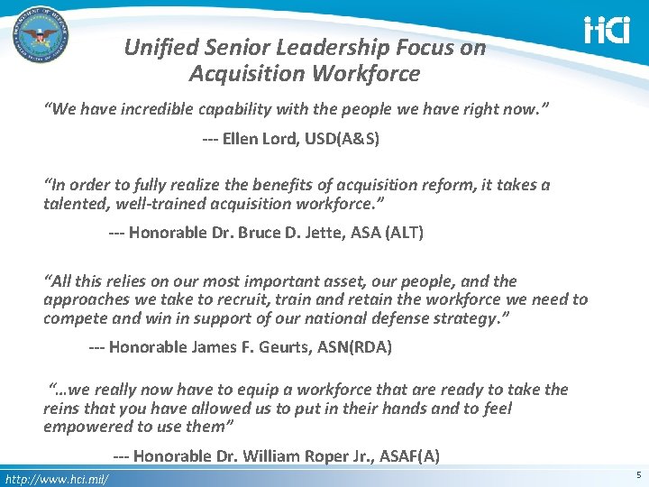 Unified Senior Leadership Focus on Acquisition Workforce “We have incredible capability with the people