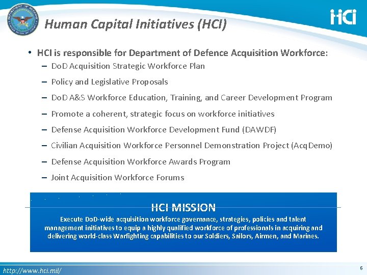 Human Capital Initiatives (HCI) • HCI is responsible for Department of Defence Acquisition Workforce: