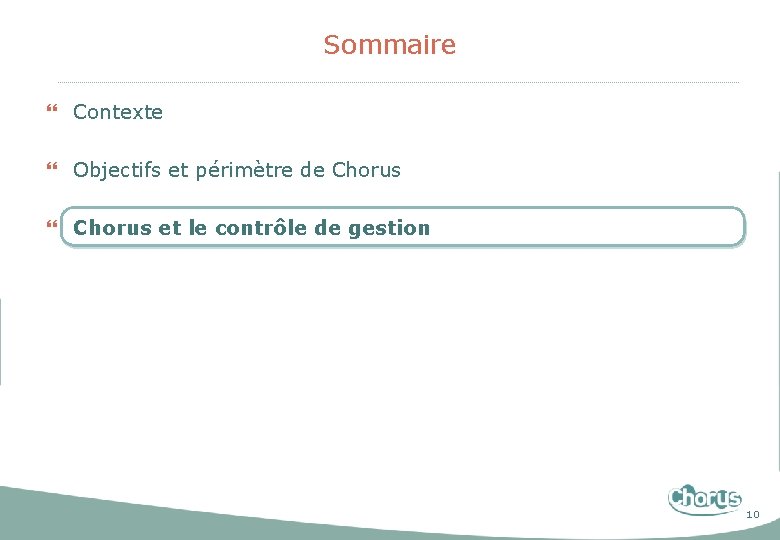 Sommaire } Contexte } Objectifs et périmètre de Chorus } Chorus et le contrôle