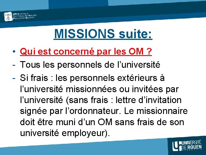 MISSIONS suite: • Qui est concerné par les OM ? - Tous les personnels