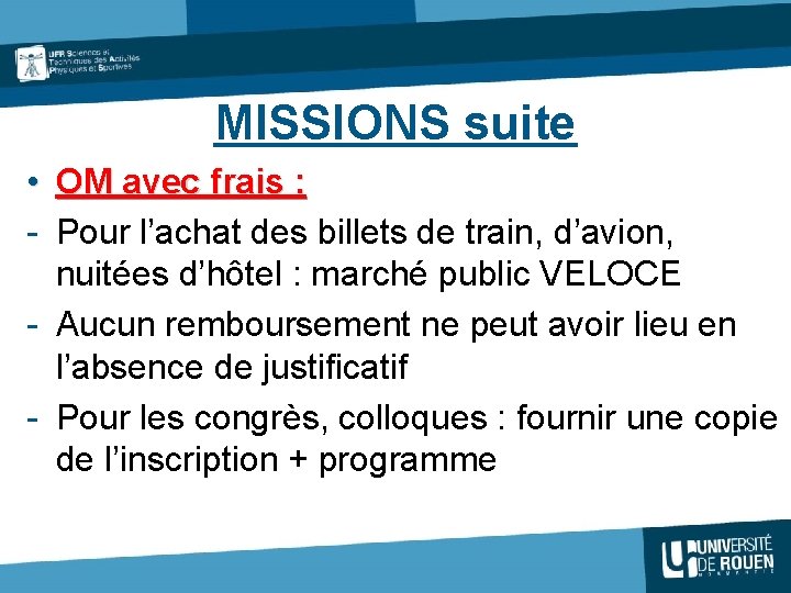 MISSIONS suite • OM avec frais : - Pour l’achat des billets de train,