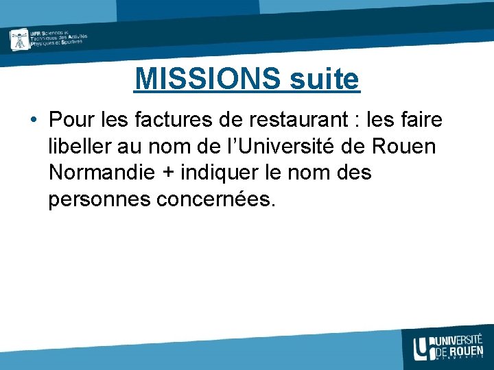 MISSIONS suite • Pour les factures de restaurant : les faire libeller au nom