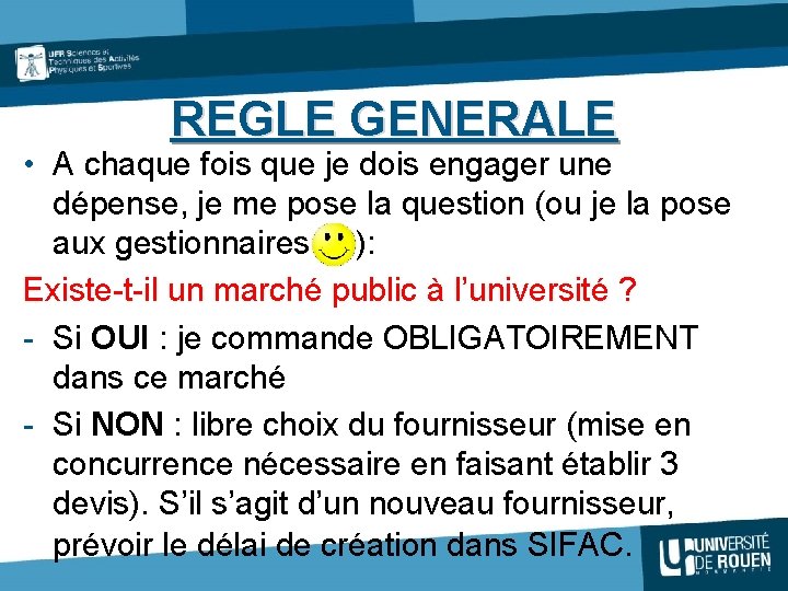 REGLE GENERALE • A chaque fois que je dois engager une dépense, je me