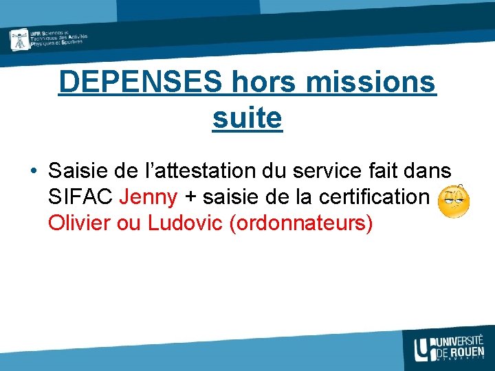 DEPENSES hors missions suite • Saisie de l’attestation du service fait dans SIFAC Jenny