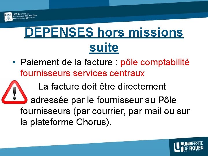 DEPENSES hors missions suite • Paiement de la facture : pôle comptabilité fournisseurs services