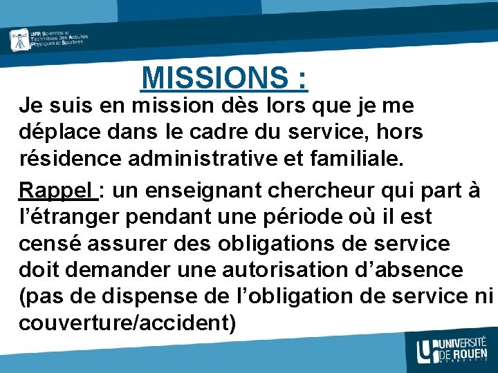 MISSIONS : Je suis en mission dès lors que je me déplace dans le