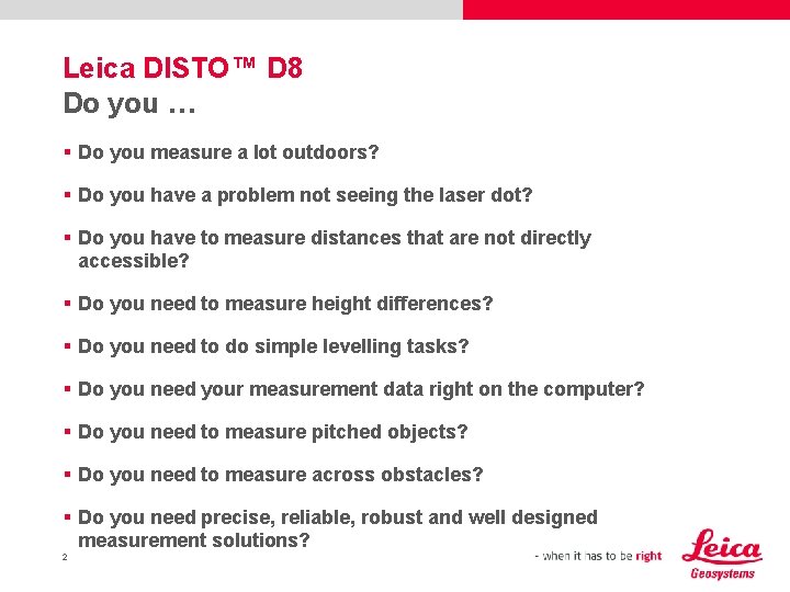 Leica DISTO™ D 8 Do you … § Do you measure a lot outdoors?