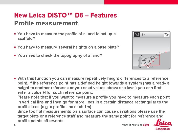 New Leica DISTO™ D 8 – Features Profile measurement § You have to measure