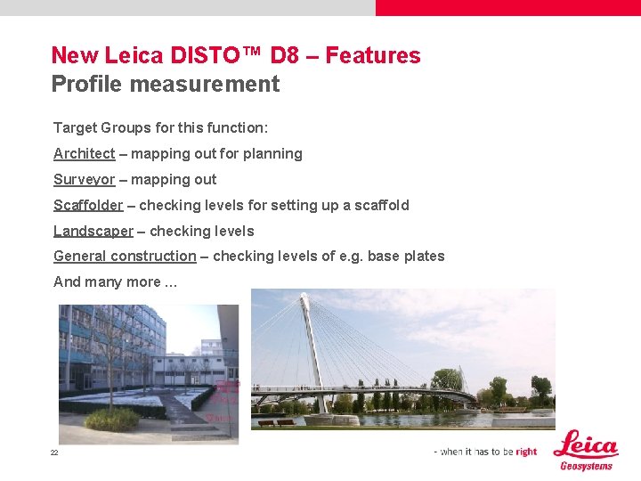 New Leica DISTO™ D 8 – Features Profile measurement Target Groups for this function: