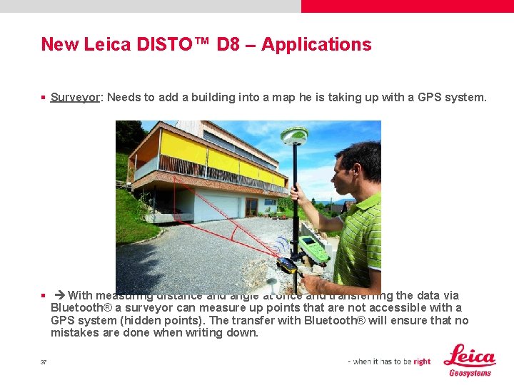 New Leica DISTO™ D 8 – Applications § Surveyor: Needs to add a building