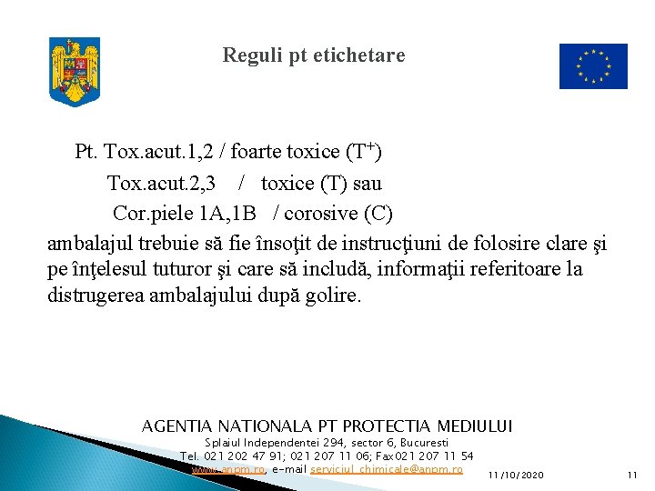 Reguli pt etichetare Pt. Tox. acut. 1, 2 / foarte toxice (T+) Tox. acut.