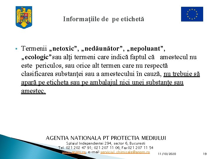 Informaţiile de pe etichetă § Termenii „netoxic”, „nedăunător”, „nepoluant”, „ecologic”sau alţi termeni care indică