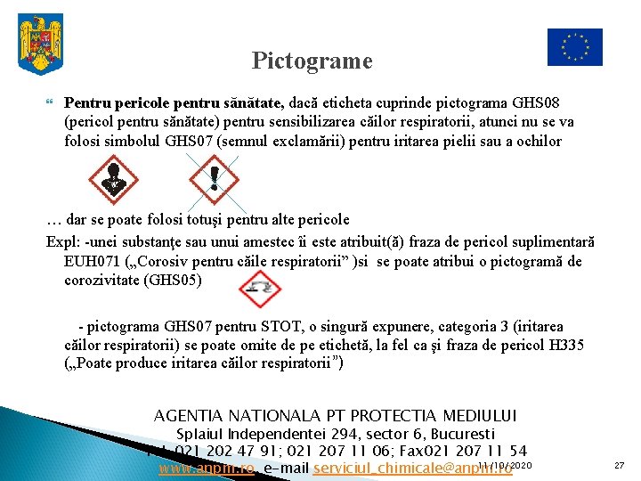 Pictograme Pentru pericole pentru sănătate, dacă eticheta cuprinde pictograma GHS 08 (pericol pentru sănătate)