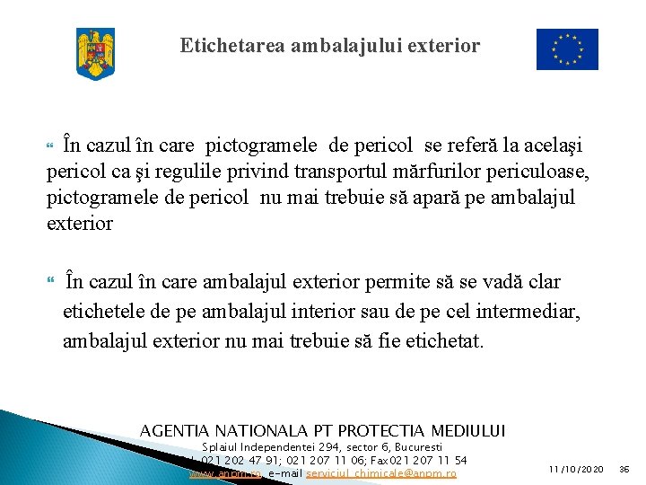 Etichetarea ambalajului exterior În cazul în care pictogramele de pericol se referă la acelaşi