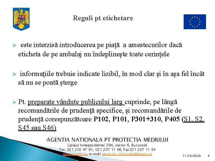 Reguli pt etichetare Ø este interzisă introducerea pe piaţă a amestecurilor dacă eticheta de