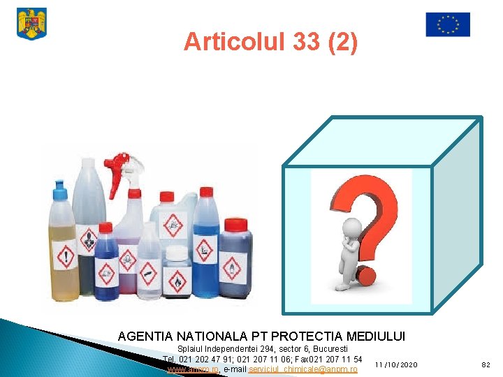 Articolul 33 (2) AGENTIA NATIONALA PT PROTECTIA MEDIULUI Splaiul Independentei 294, sector 6, Bucuresti