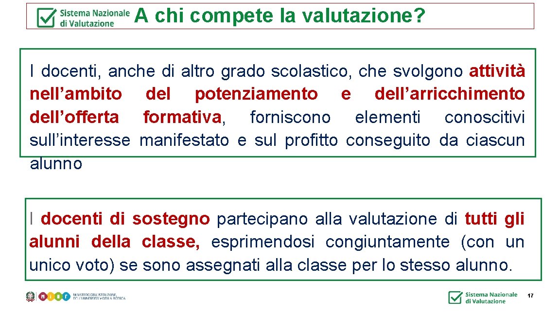 A chi compete la valutazione? I docenti, anche di altro grado scolastico, che svolgono