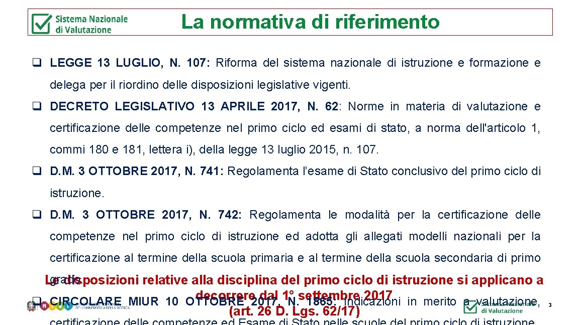  La normativa di riferimento q LEGGE 13 LUGLIO, N. 107: Riforma del sistema