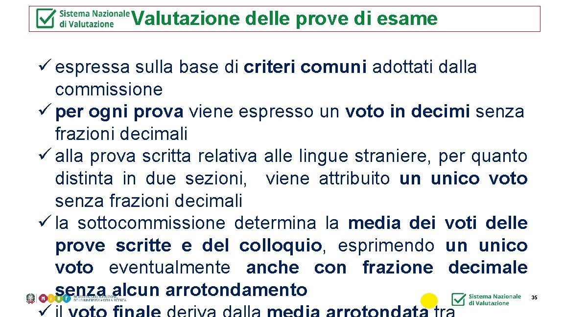 Valutazione delle prove di esame ü espressa sulla base di criteri comuni adottati dalla