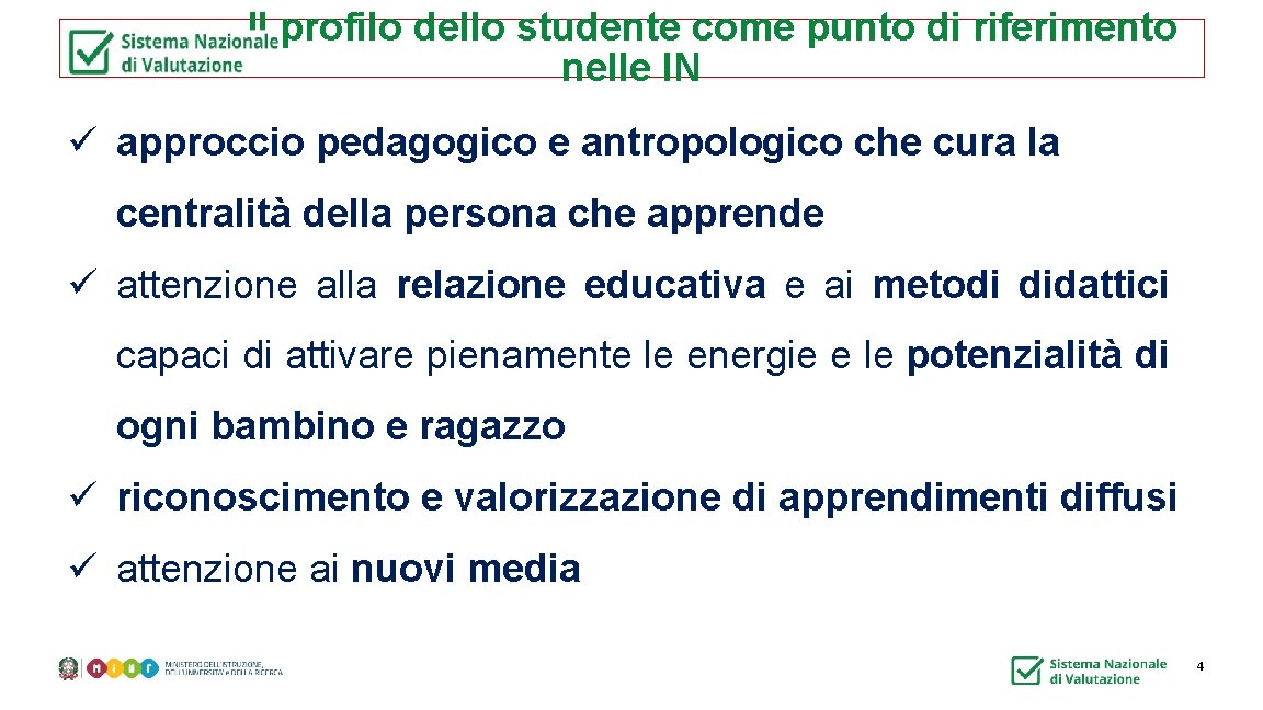  Il profilo dello studente come punto di riferimento nelle IN ü approccio pedagogico