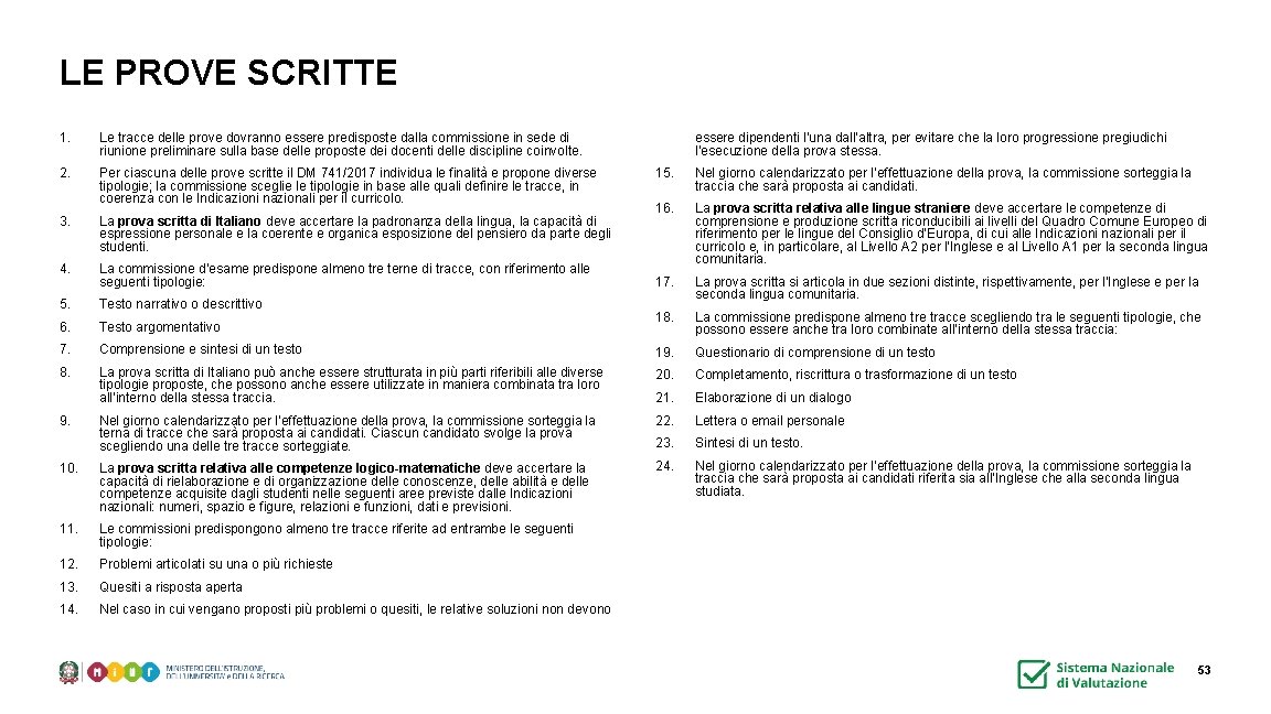 LE PROVE SCRITTE 1. Le tracce delle prove dovranno essere predisposte dalla commissione in