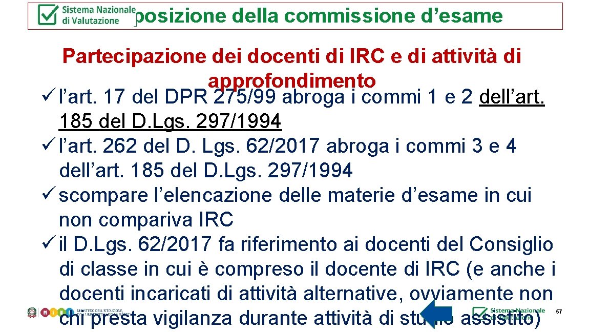 Composizione della commissione d’esame Partecipazione dei docenti di IRC e di attività di approfondimento