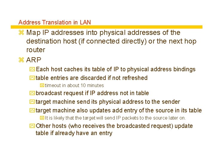 Address Translation in LAN z Map IP addresses into physical addresses of the destination
