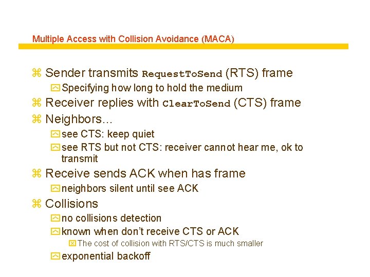 Multiple Access with Collision Avoidance (MACA) z Sender transmits Request. To. Send (RTS) frame