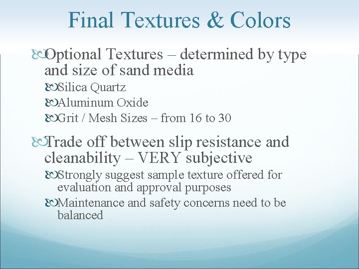 Final Textures & Colors Optional Textures – determined by type and size of sand