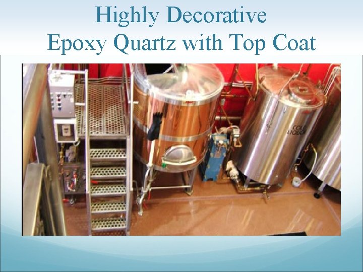 Highly Decorative Epoxy Quartz with Top Coat 