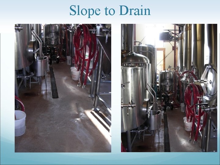 Slope to Drain 