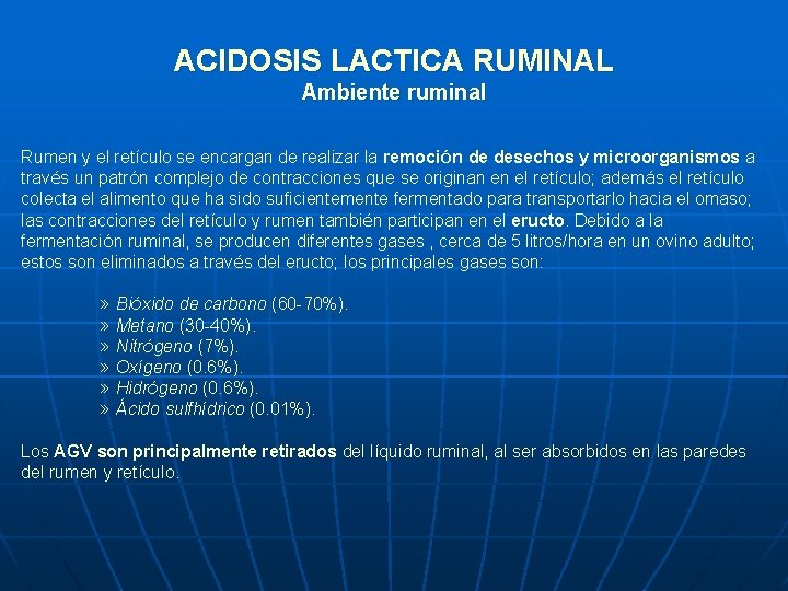 ACIDOSIS LACTICA RUMINAL Ambiente ruminal Rumen y el retículo se encargan de realizar la