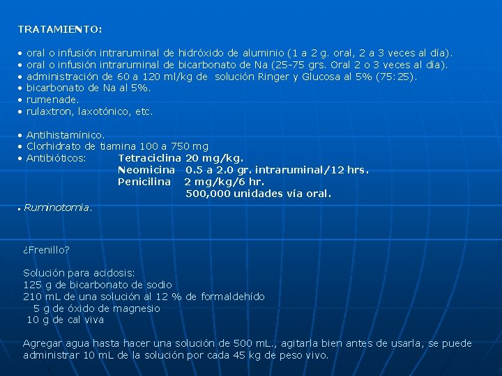 TRATAMIENTO: • • • oral o infusión intraruminal de hidróxido de aluminio (1 a