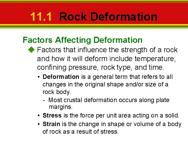 11. 1 Rock Deformation Factors Affecting Deformation Factors that influence the strength of a