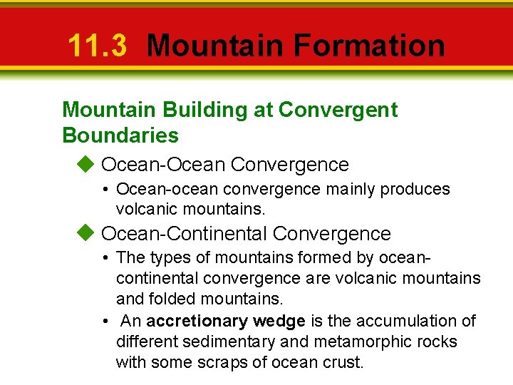 11. 3 Mountain Formation Mountain Building at Convergent Boundaries Ocean-Ocean Convergence • Ocean-ocean convergence