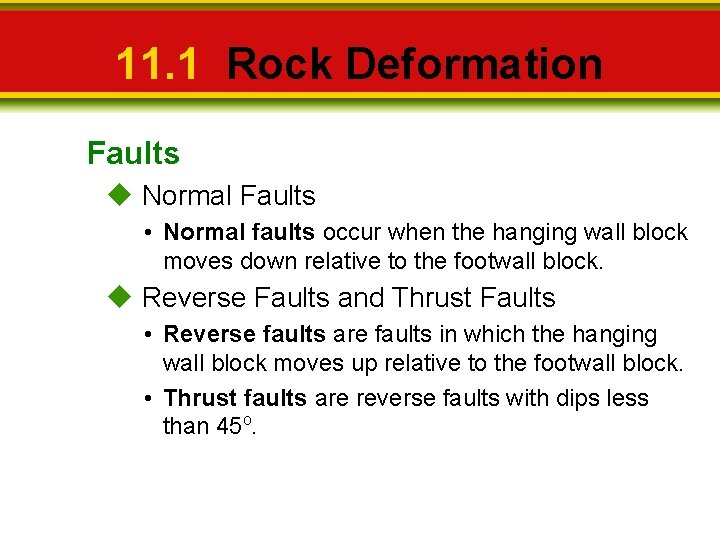 11. 1 Rock Deformation Faults Normal Faults • Normal faults occur when the hanging