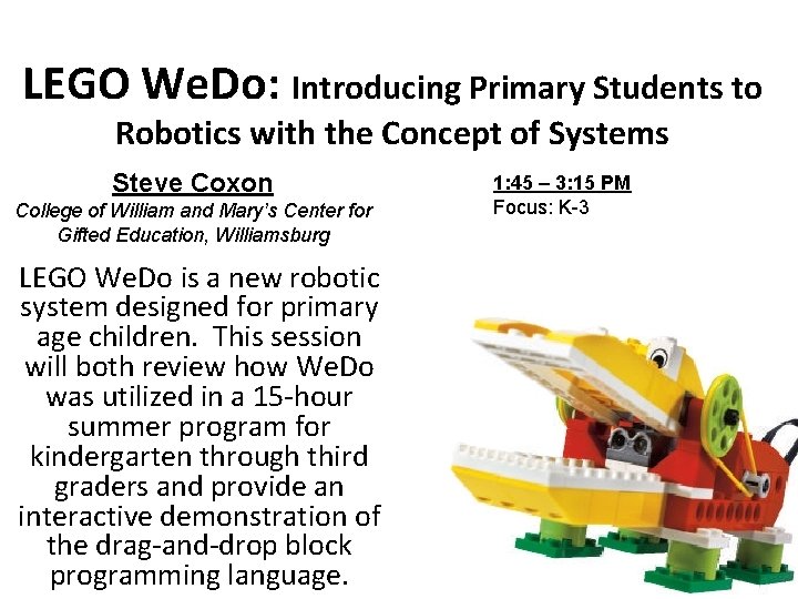 LEGO We. Do: Introducing Primary Students to Robotics with the Concept of Systems Steve