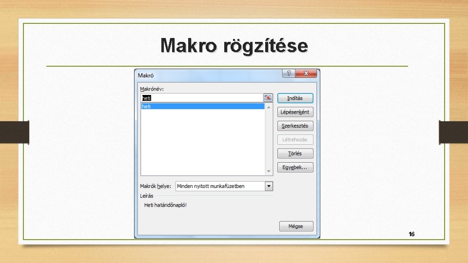 Makro rögzítése 16 