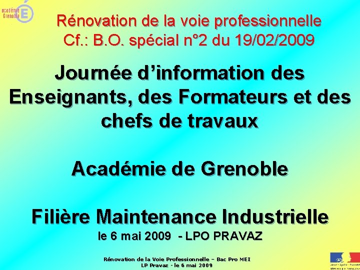 Rénovation de la voie professionnelle Cf. : B. O. spécial n° 2 du 19/02/2009